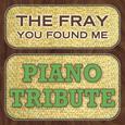 The Fray Piano Tribute: You Found Me