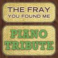 The Fray Piano Tribute: You Found Me