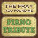 The Fray Piano Tribute: You Found Me专辑
