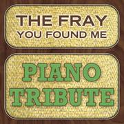 The Fray Piano Tribute: You Found Me