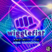 Wigglefist, Arial Illustrious - & With You(Clean) 130