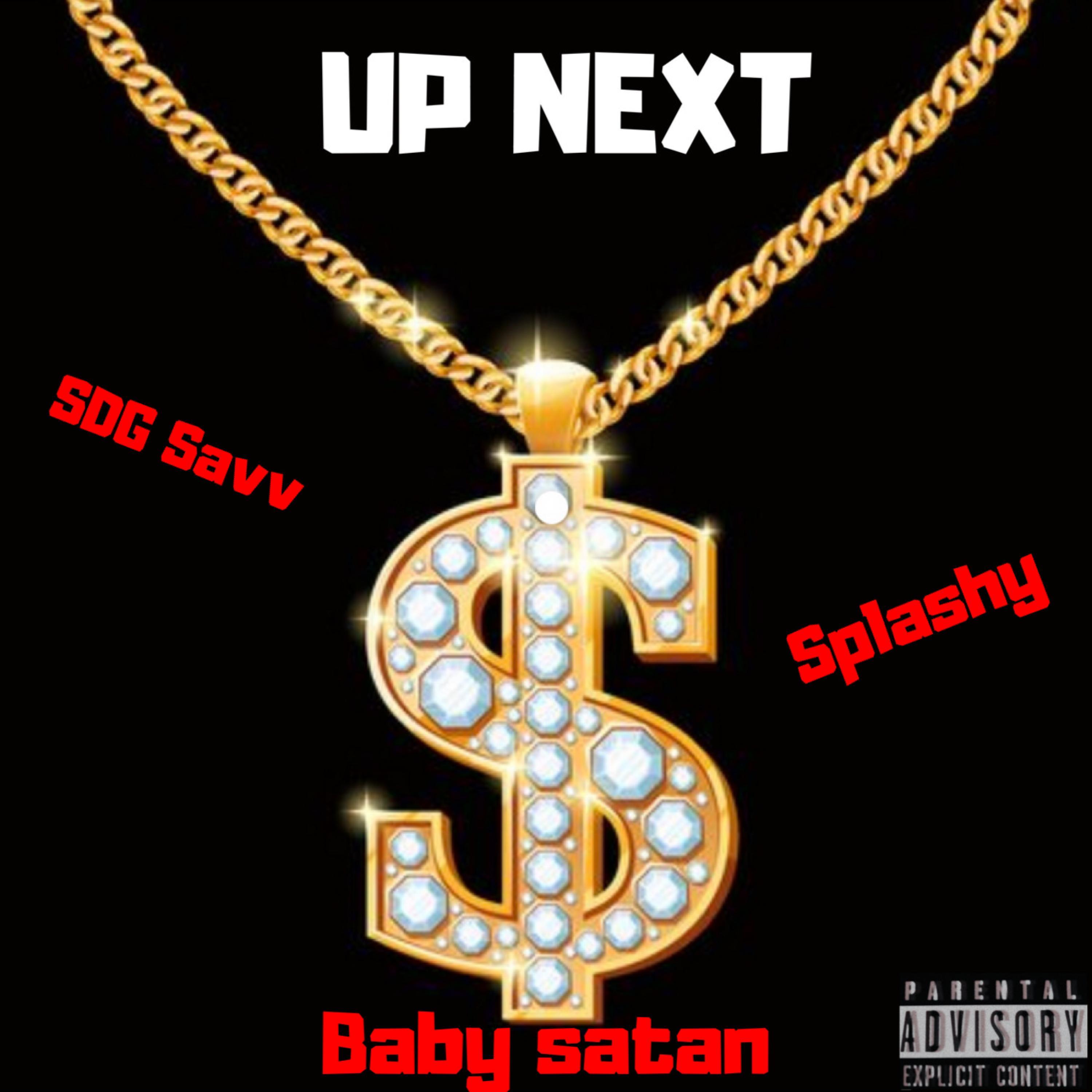 Up Next (feat. Splashy & SDG Savv)