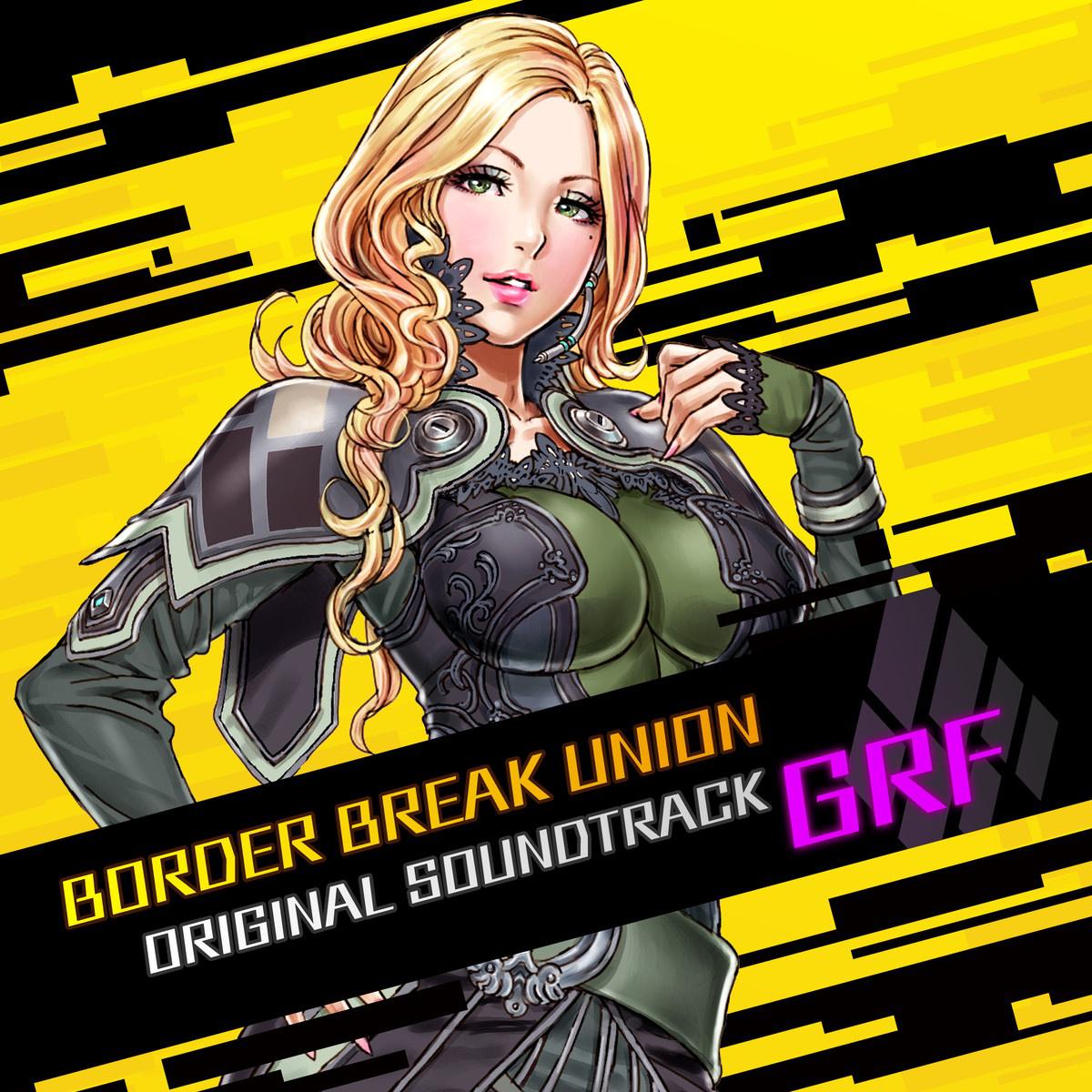 BORDER BREAK UNION ORIGINAL SOUNDTRACK GRF专辑