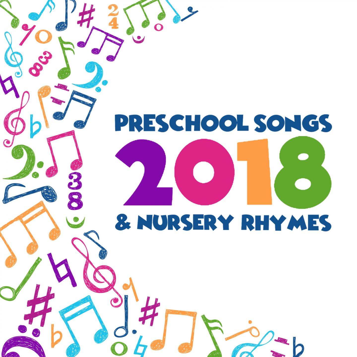 Preschool Songs and Nursery Rhymes 2018专辑