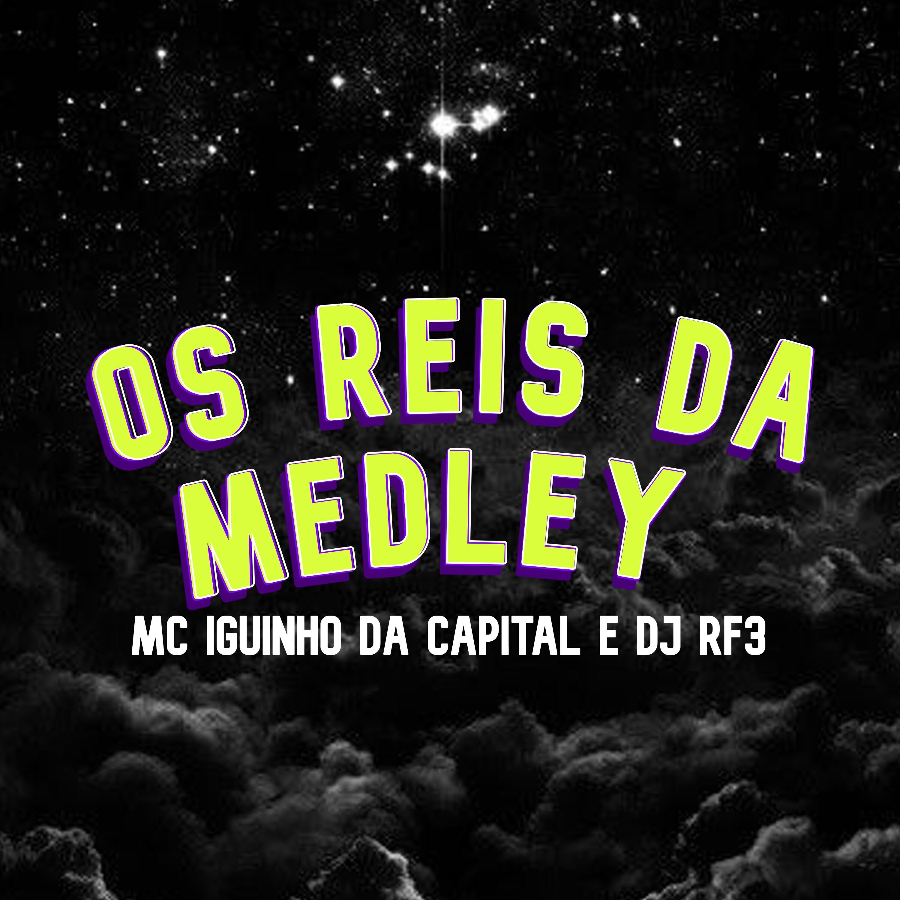 MC Iguinho da Capital - Os Reis da Medley