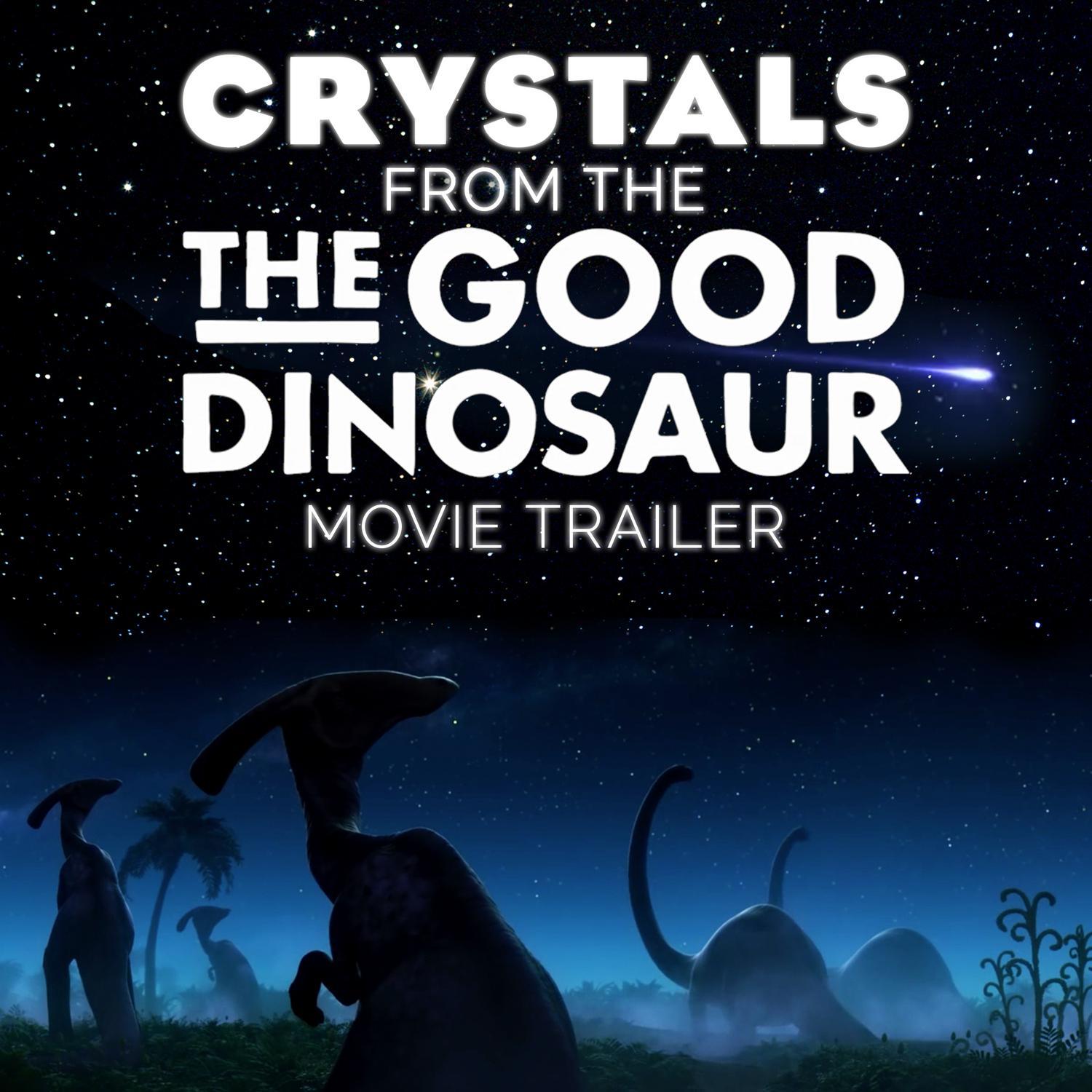 Crystals (From "The Good Dinosaur" Movie Trailer)