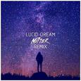 Lucid Dream (Mi77er Remix)