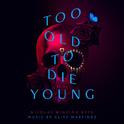 Too Old To Die Young (Original Series Soundtrack)专辑