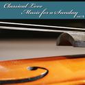 Classical Love - Music for a Sunday Vol 18专辑