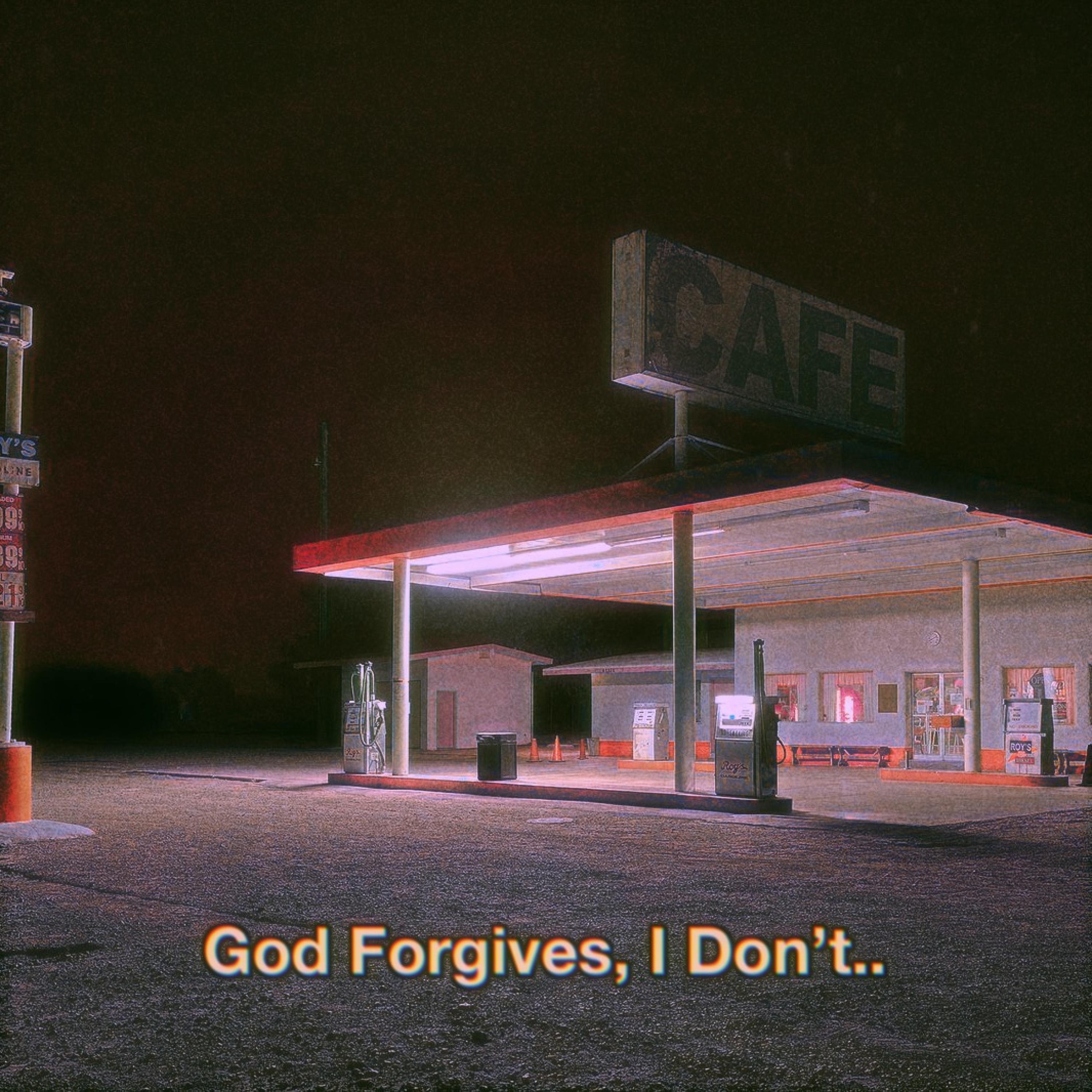 God Forgives, I Don't