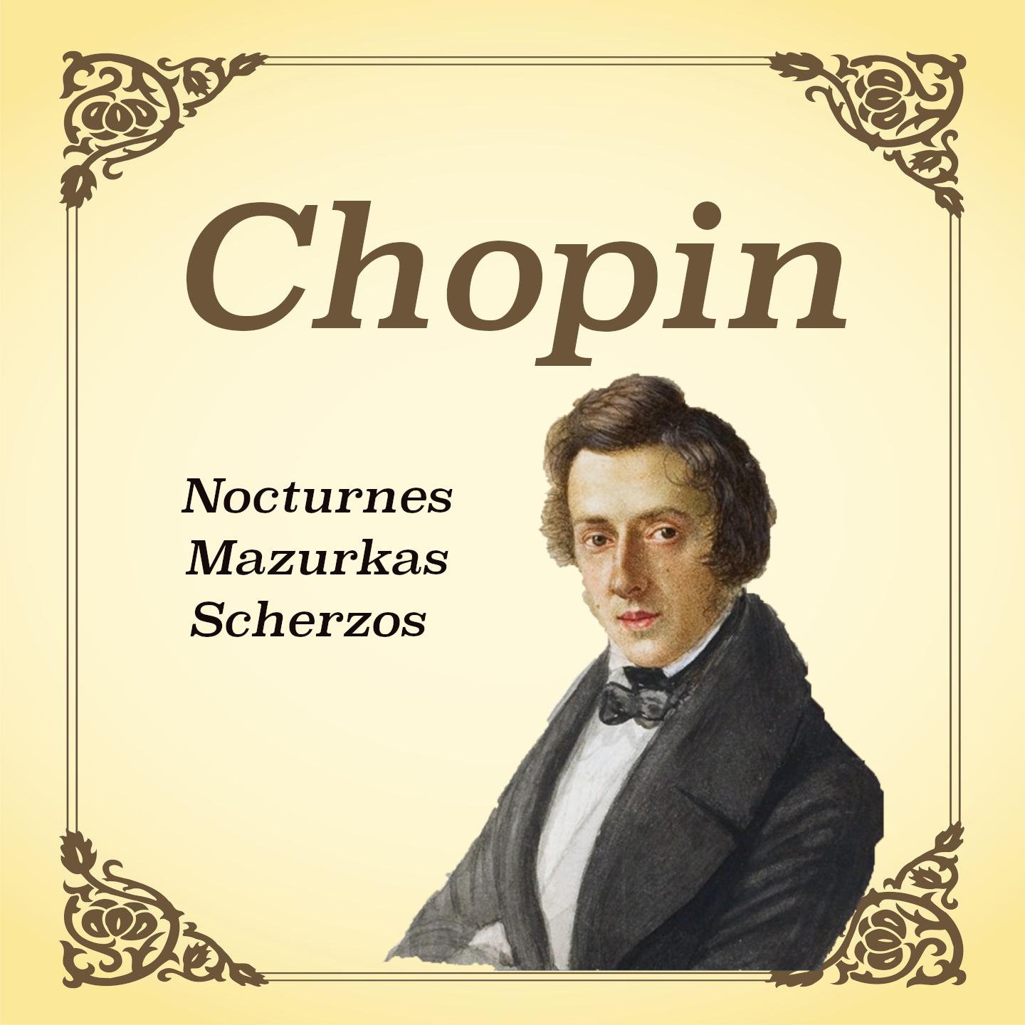 Chopin: The Ultimate Classical Piano Collection – Nocturnes, Mazurkas & Scherzos