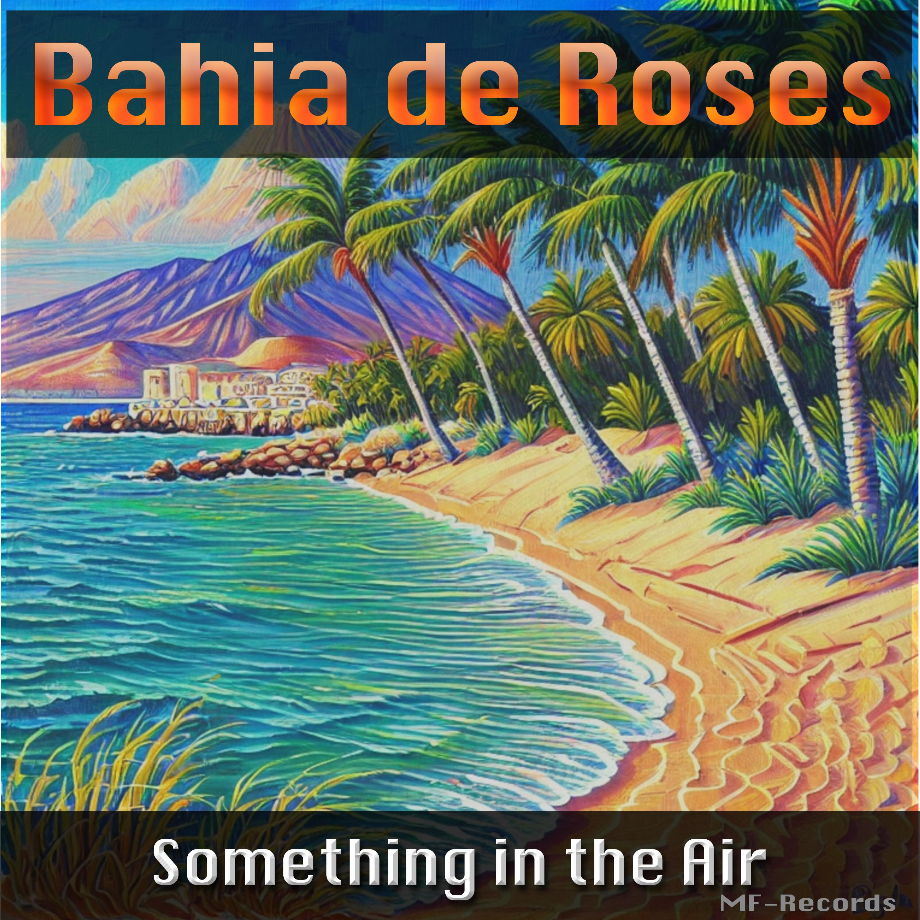Bahia de Roses - Let Us Have a World