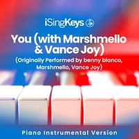 You (Lower Key) - benny blanco, Marshmello and Vance Joy (钢琴伴奏)