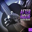 After Hour Country Dreams专辑