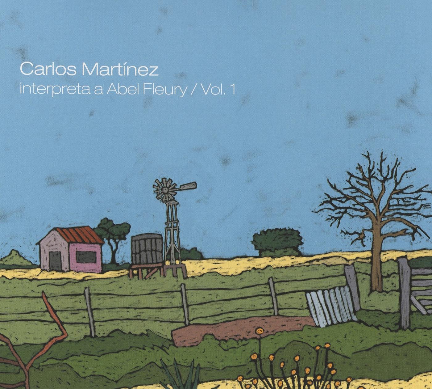 ARGENTINA Carlos Martinez interpreta a Abel Fleury, Vol. 1