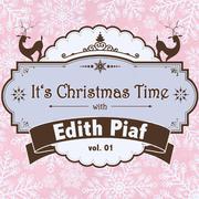 It's Christmas Time with Edith Piaf, Vol. 01