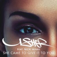 She Came to Give It to You - Usher & Nicki Minaj (HT Instrumental) 无和声伴奏