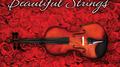 Beautiful Strings: 24 Timeless Melodies Featuring Violin专辑