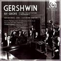 Gershwin by Grofé: Original Orchestrations & Arrangements专辑