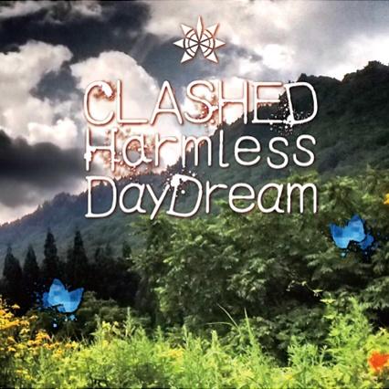 CLASHED Harmless DayDream