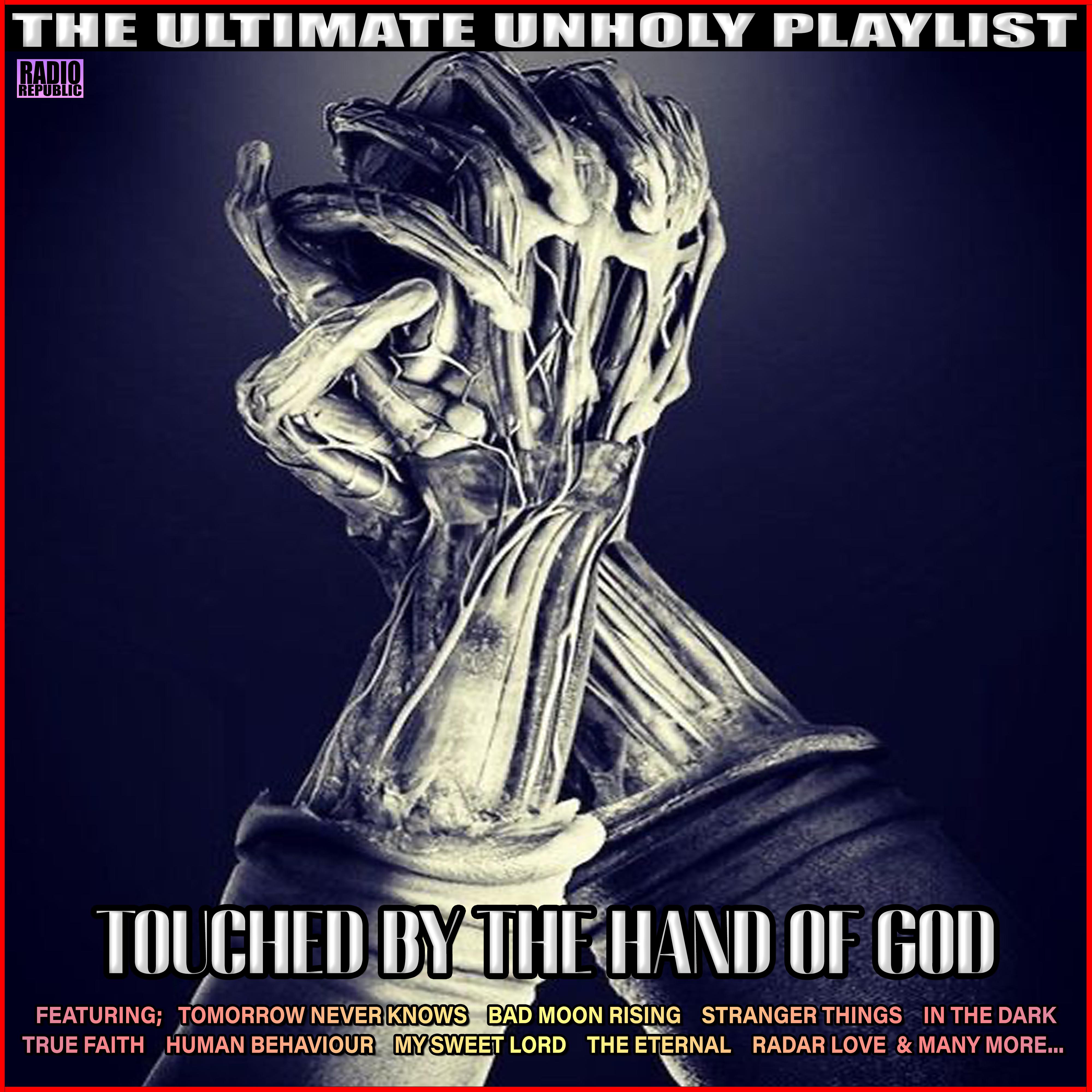 Touched By The Hand Of God The Ultimate Unholy Playlist - Various ...