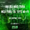 MC K20 - Vai Dj Não para - Meu Piru Tá Tipo Wi-Fi