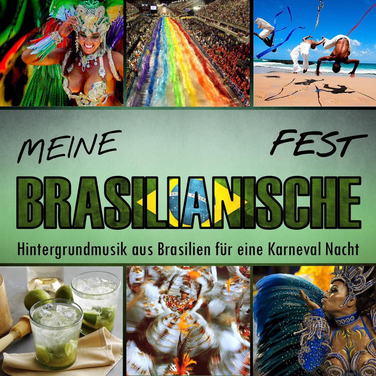 Meine Brasilianische Fest. Hintergrundmusik aus Brasilien für eine Karneval Nacht专辑