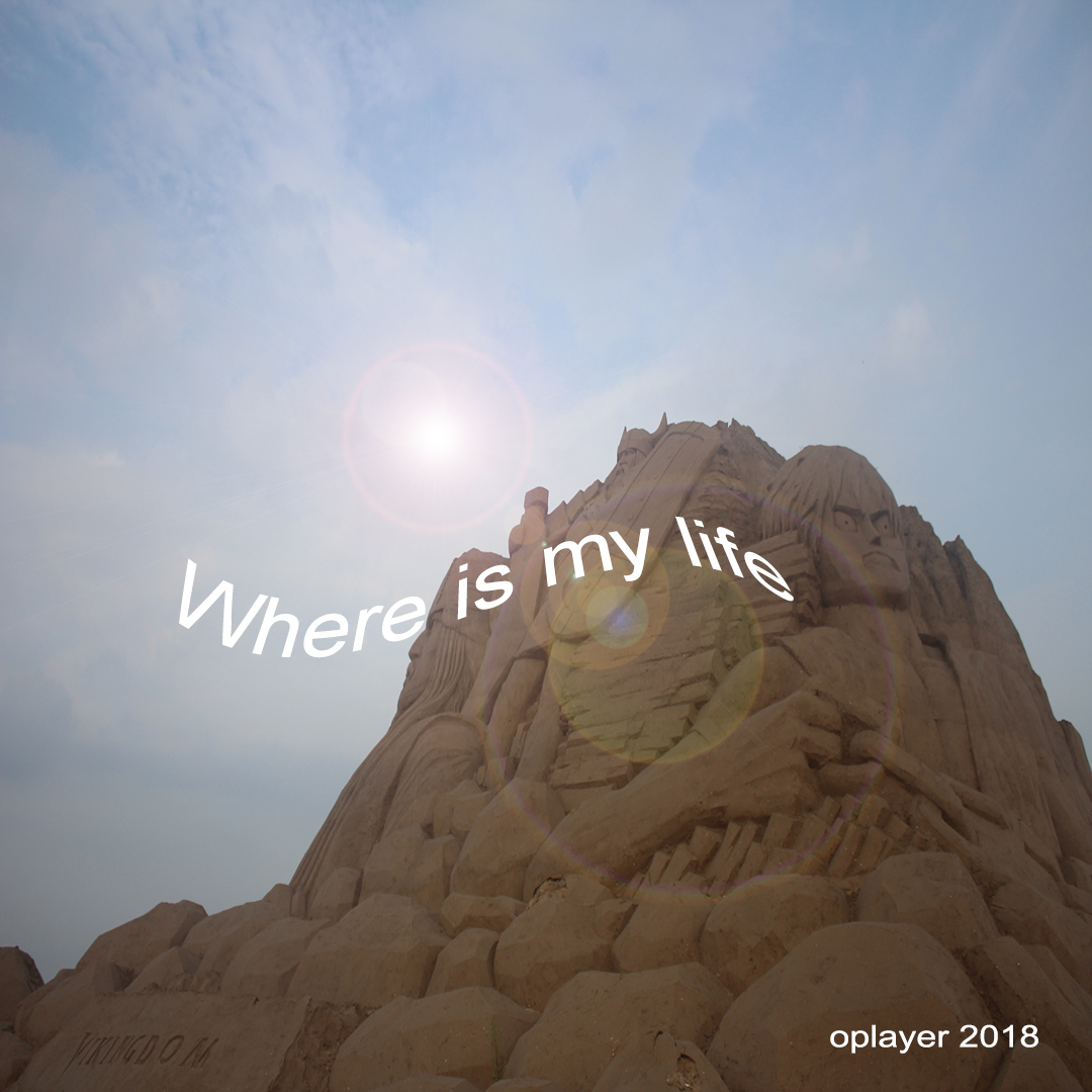 Where's my life