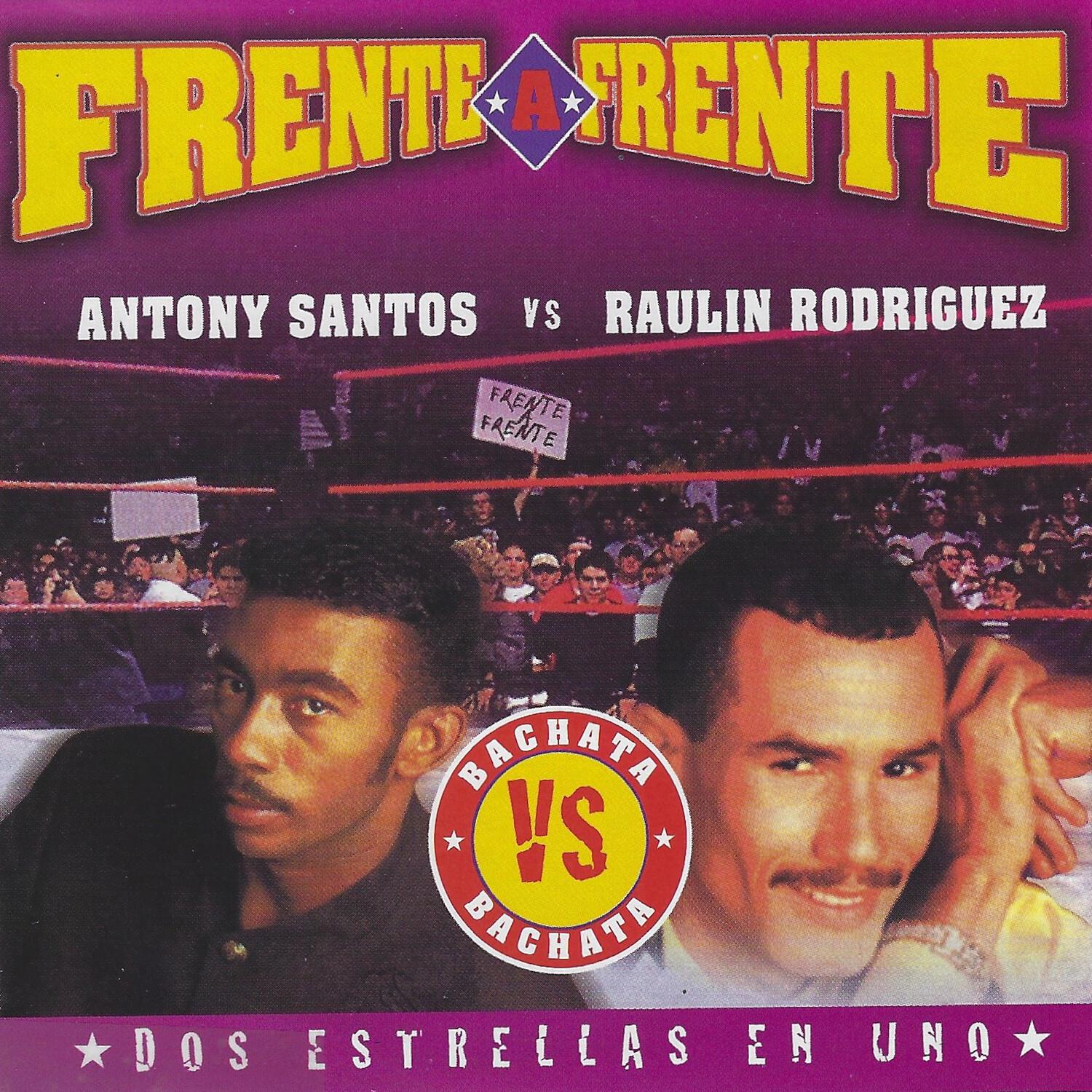 Frente a Frente: Dos Estrellas en Uno (Antony Santos vs. Raulin Rodriguez)