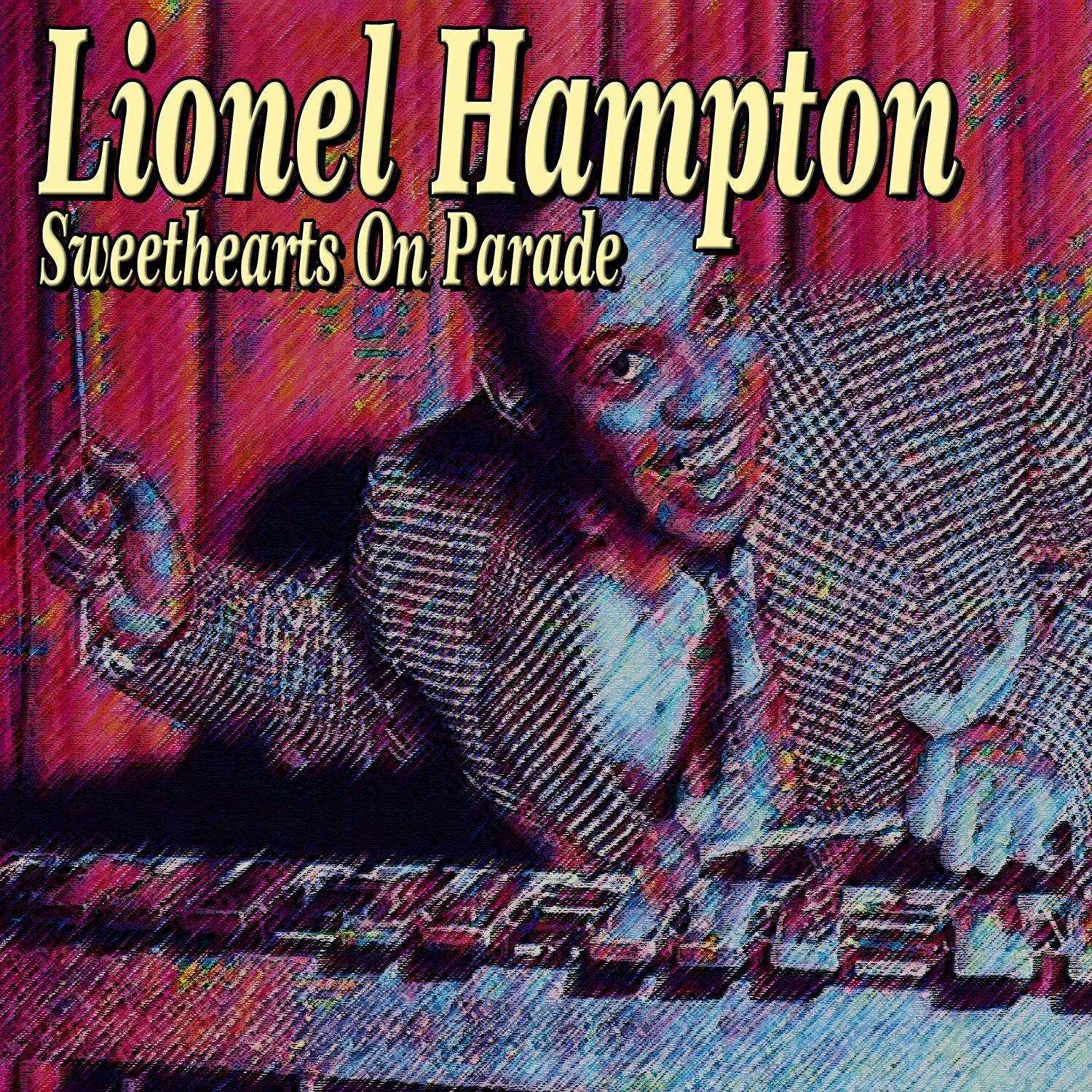 Lionel Hampton - Sweethearts On Parade