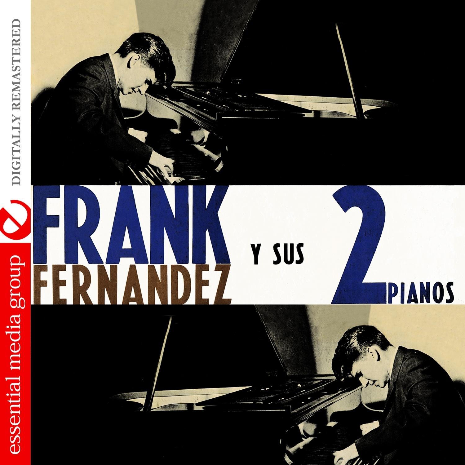 Frank Fernandez Y Sus 2 Pianos (Digitally Remastered)