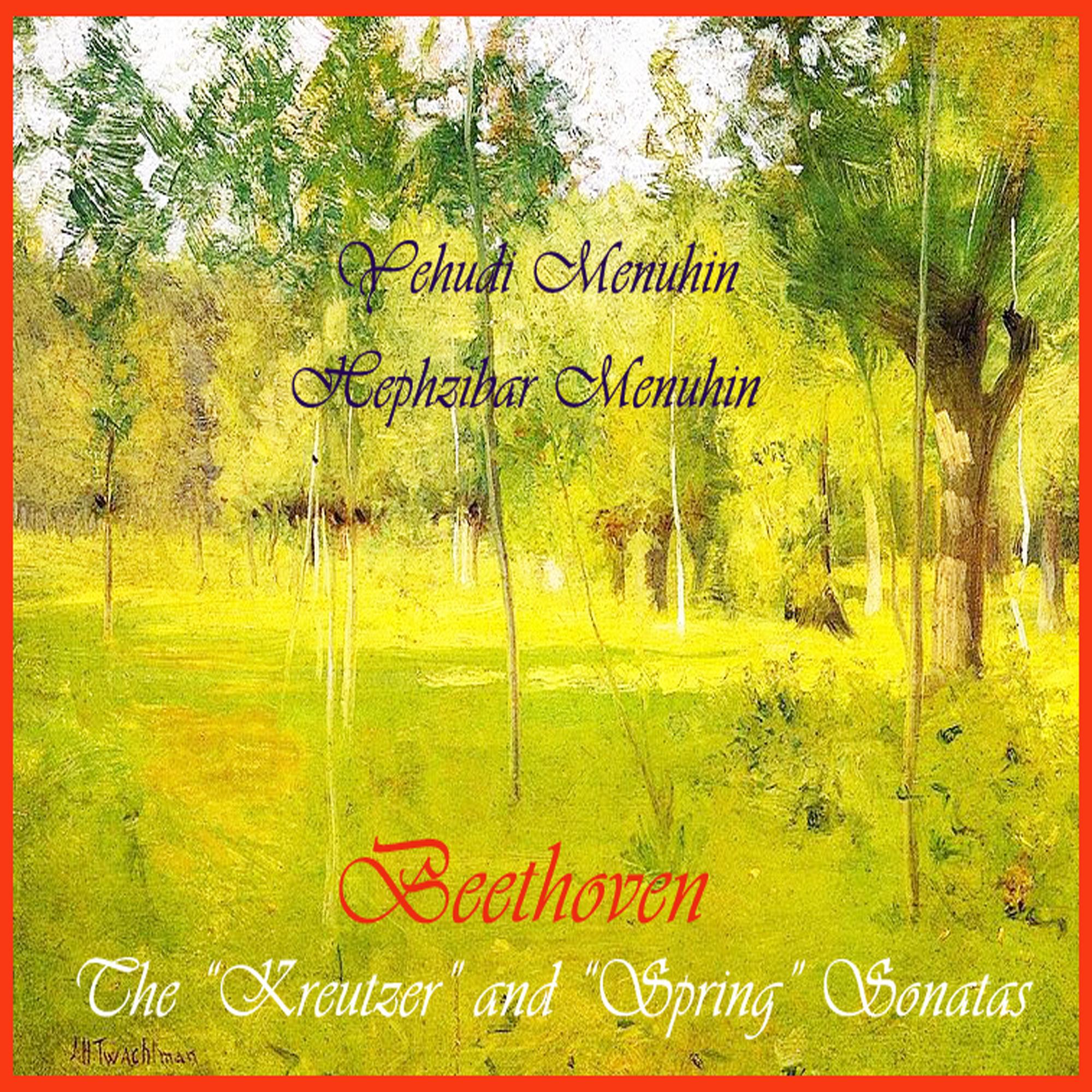 Beethoven: The "Kreutzer" And "Spring" Sonatas Featuring Yehudi Menuhin专辑