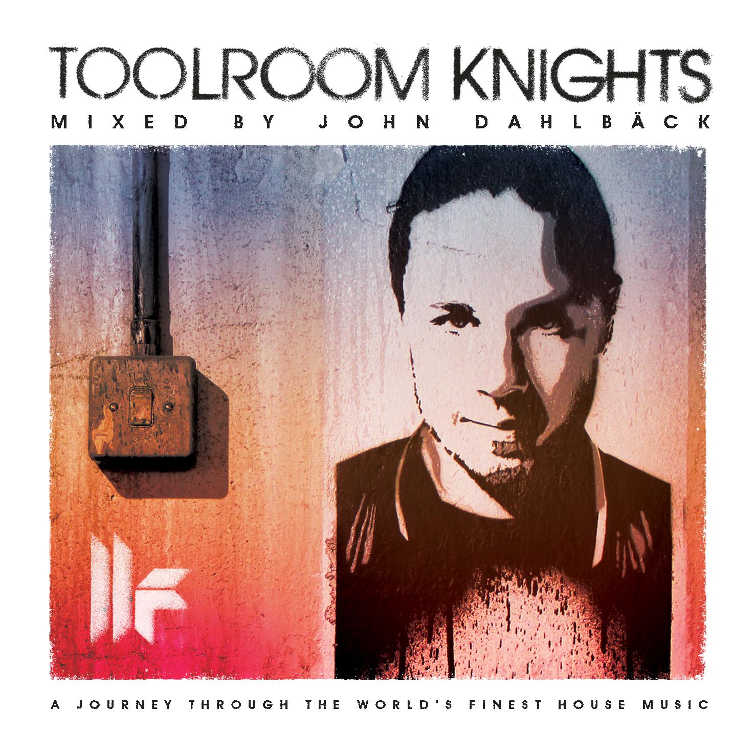 Toolroom Knights Mixed By John Dahlback专辑