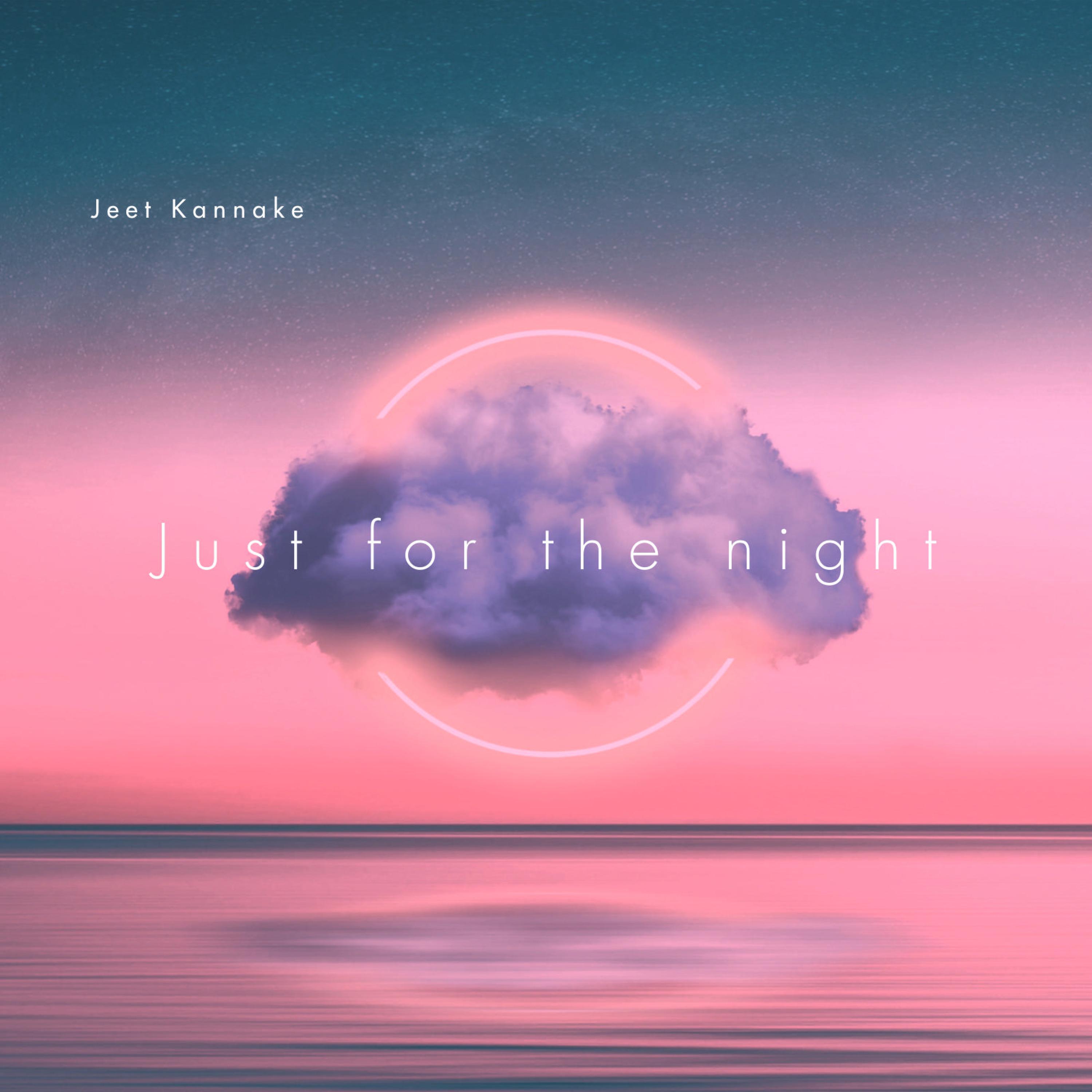 Jeet Kannake - just for the night