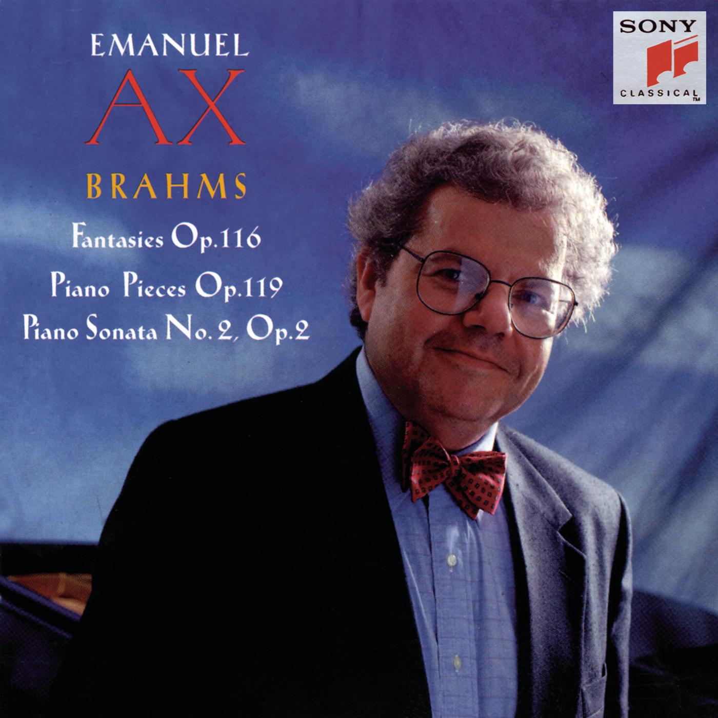 Brahms: 7 Fantasies, Op. 116, 4 Klavierstücke, Op. 119 & Piano Sonata No. 2, Op. 2