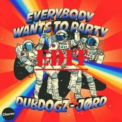 Dubdogz, JØRD-Everybody Wants to Party (BENT Edit)