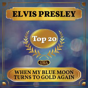 When My Blue Moon Turns To Gold Again (Karaoke) （原版立体声） （降8半音）