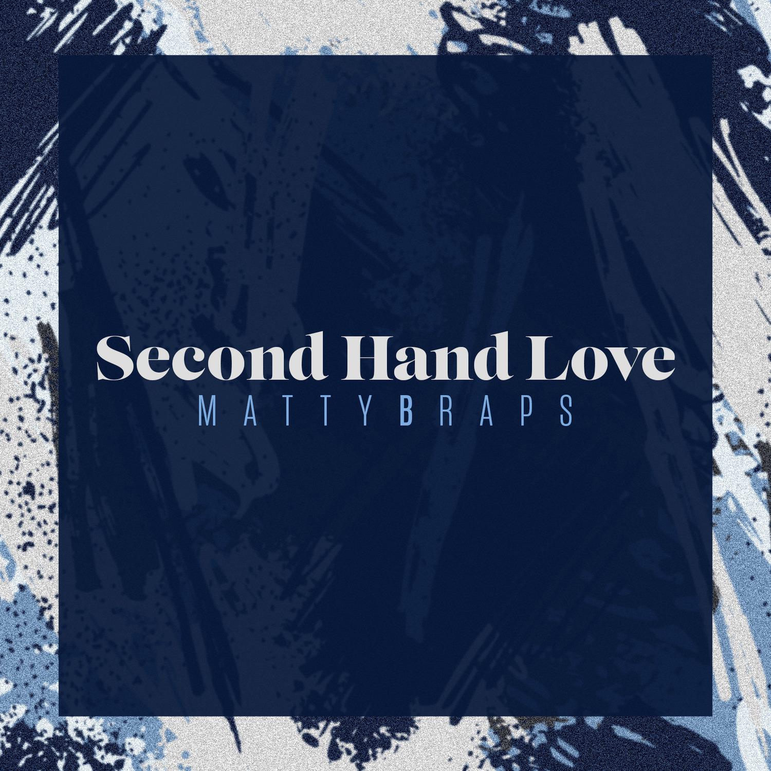 MattyBRaps - Second Hand Love