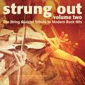 Strung Out Volume 2: The String Quartet Tribute to Modern Rock Hits