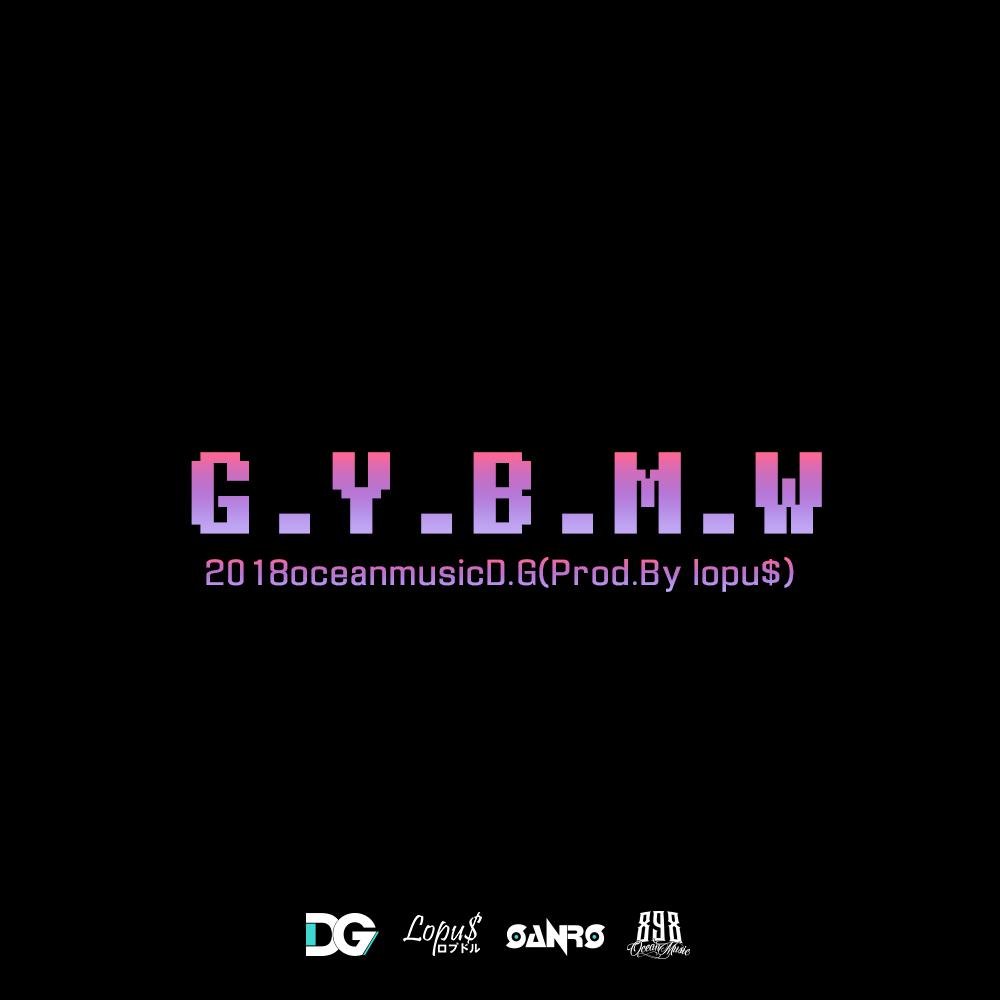 G.Y.B.M.W（prod.Lopu$）专辑