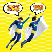 Skinny Singers Strike Again!