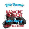 Little Queenie (In the Style of Jerry Lee Lewis) [Karaoke Version] - Single