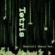 Tetris(Woolroll Remix Ver.)