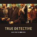 True Detective (Music From the HBO Series)专辑