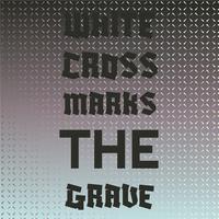 White Cross Marks The Grave