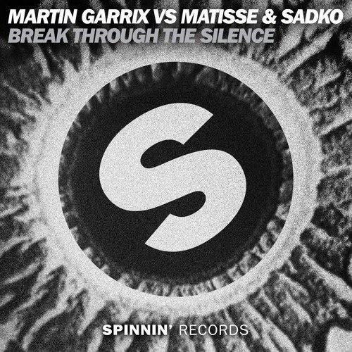 Martin Garrix - Break Through The Silence 