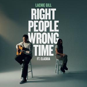 Lachie Gill、Elaskia - Right People Wrong Time （升3半音）