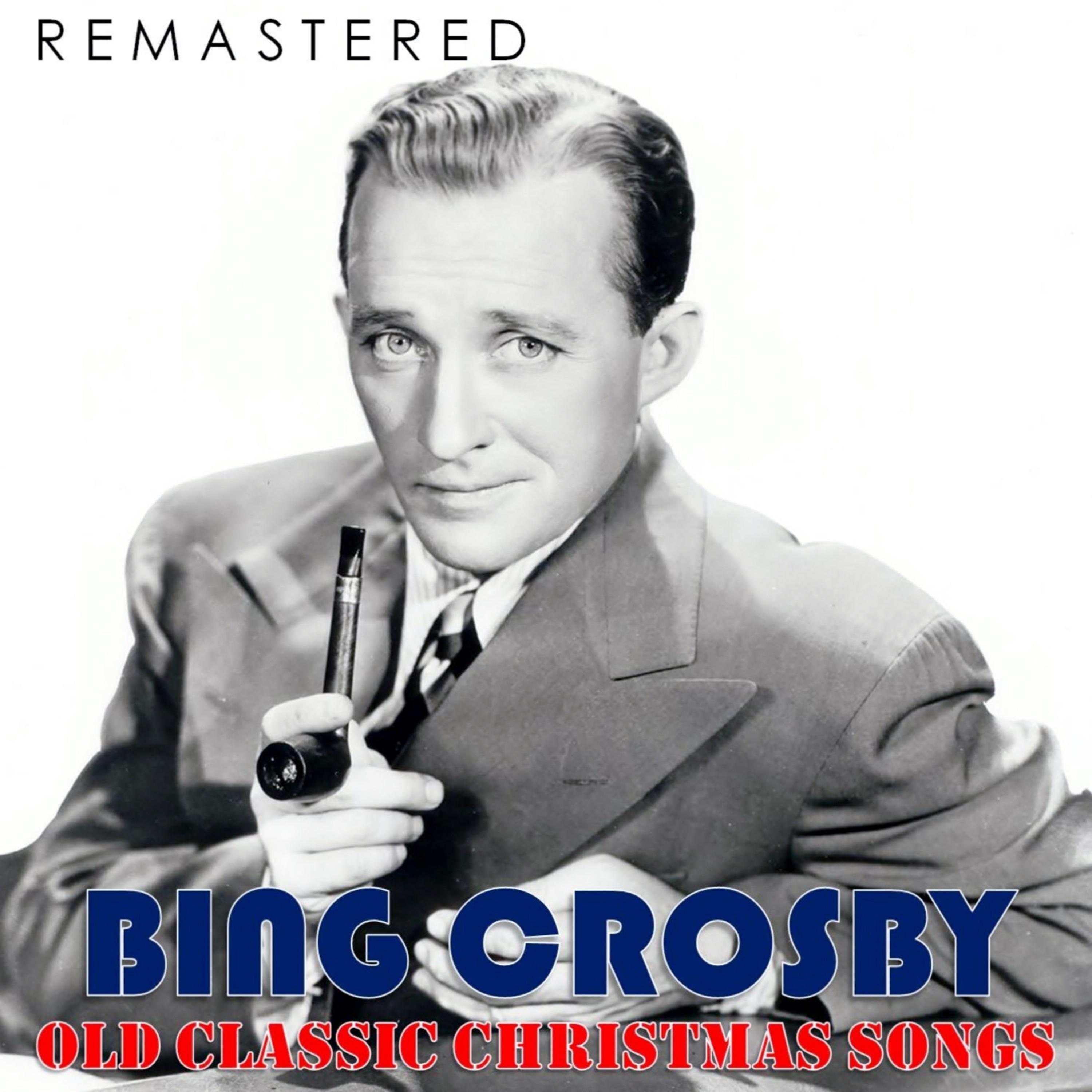 Old Classic Christmas Songs (Remastered)