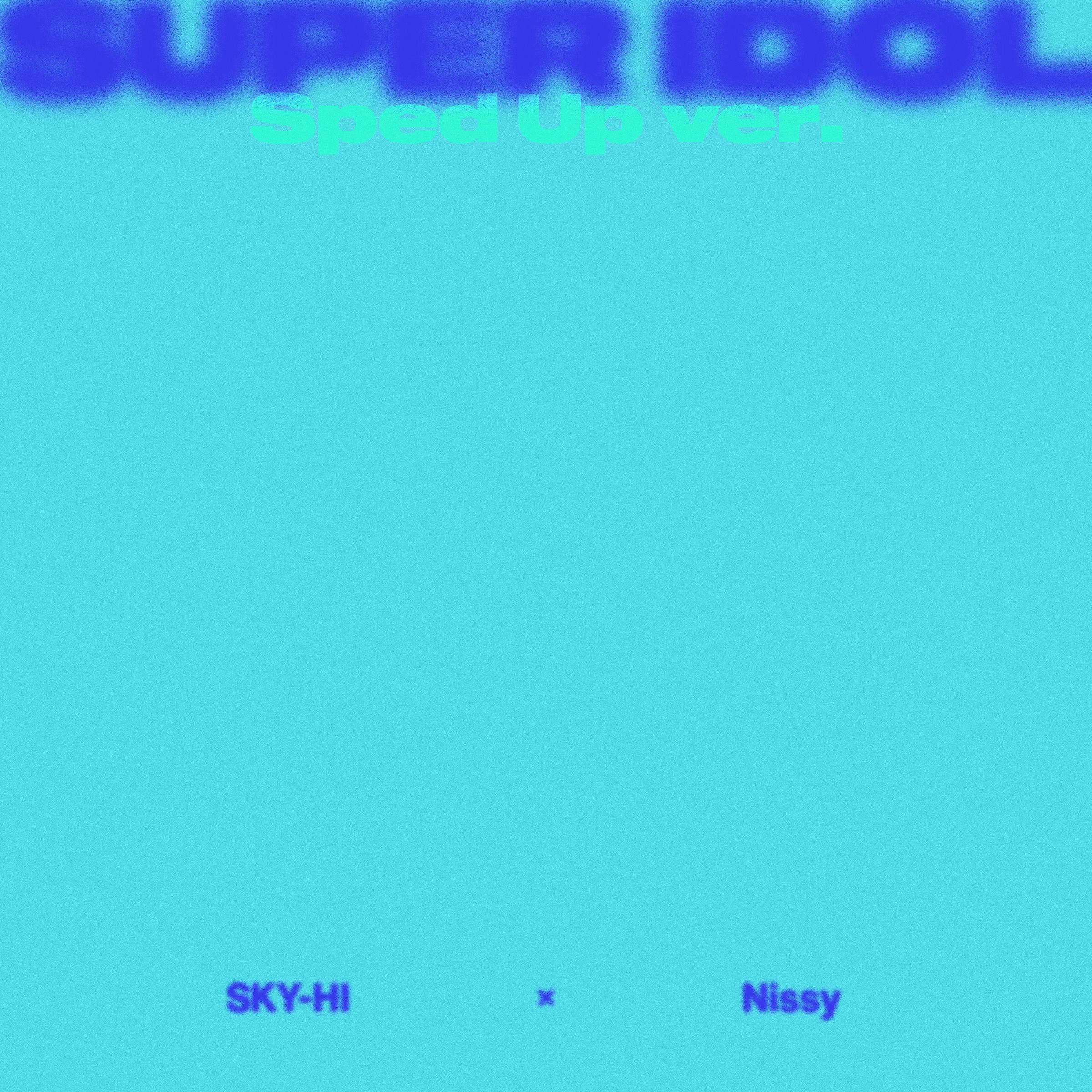 SUPER IDOL feat. Nissy -Sped Up ver.-专辑