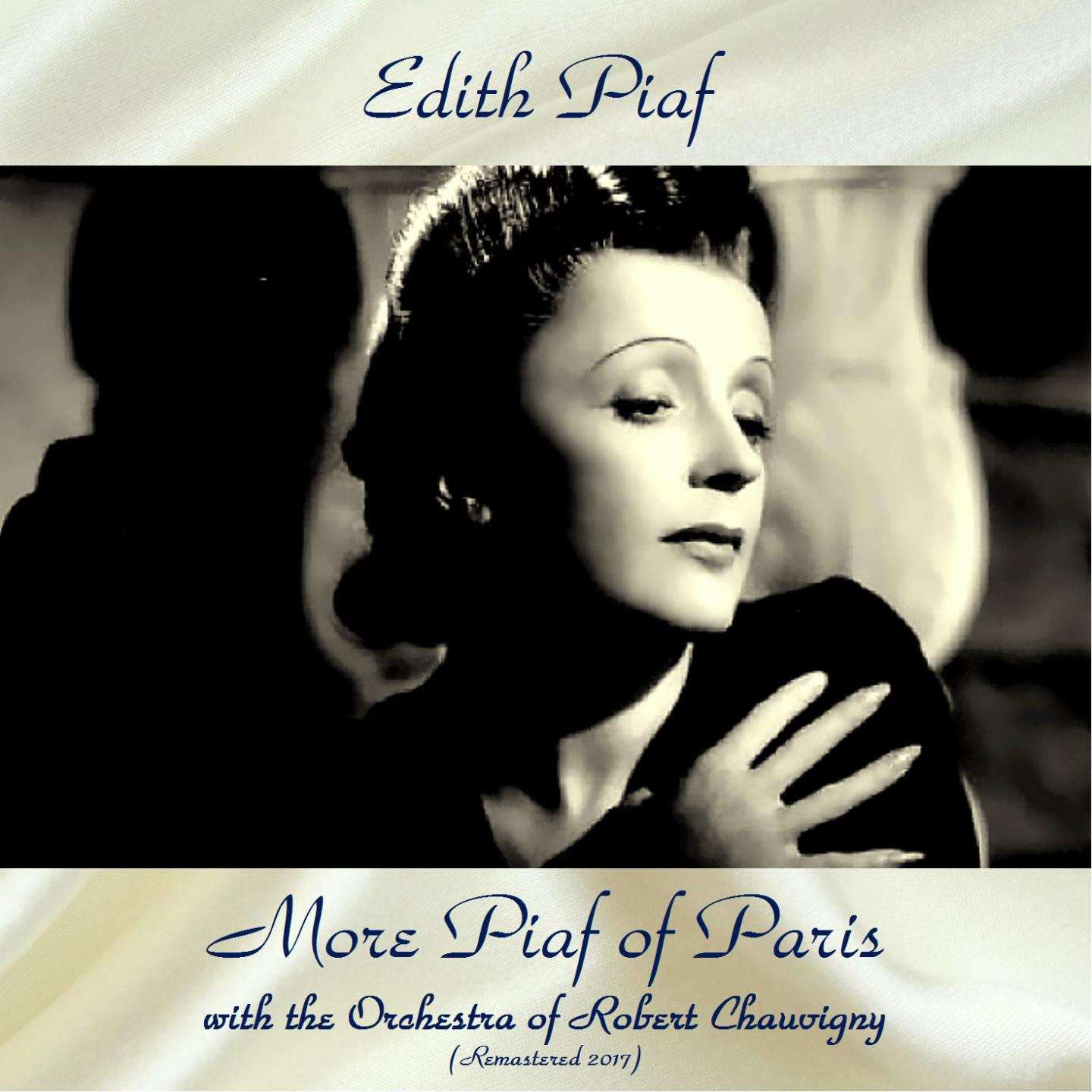 More Piaf of Paris with the Orchestra of Robert Chauvigny (Remastered 2017)专辑